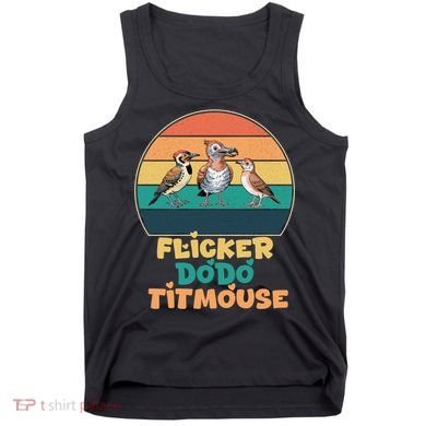 Flicker Dodo Titmouse Bird Watch Nature Lover Tank Top