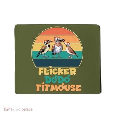 Flicker Dodo Titmouse Bird Watch Nature Lover Mousepad