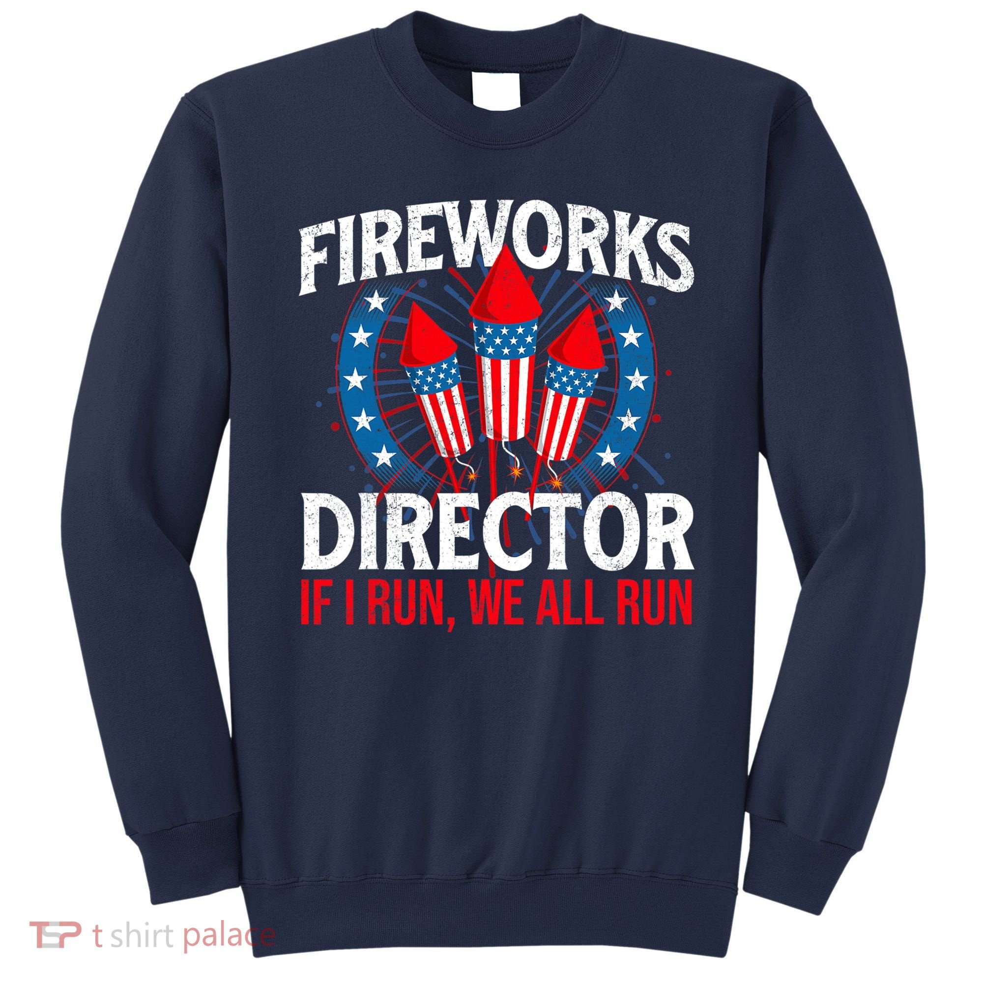 Fireworks Director USA American Flag 4th Of July Fourth Sweatshirt