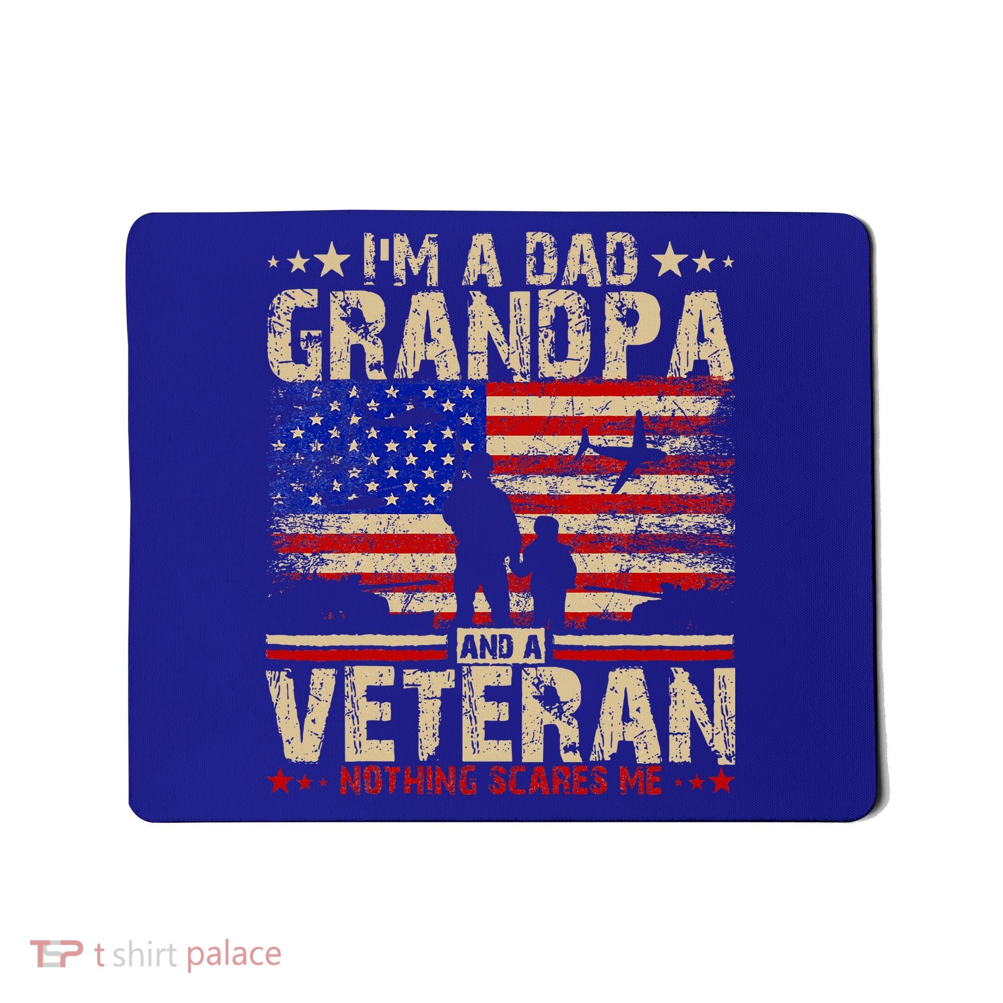 Father's Day  Veterans Day I'm A Dad Grandpa and A Veteran  Mousepad