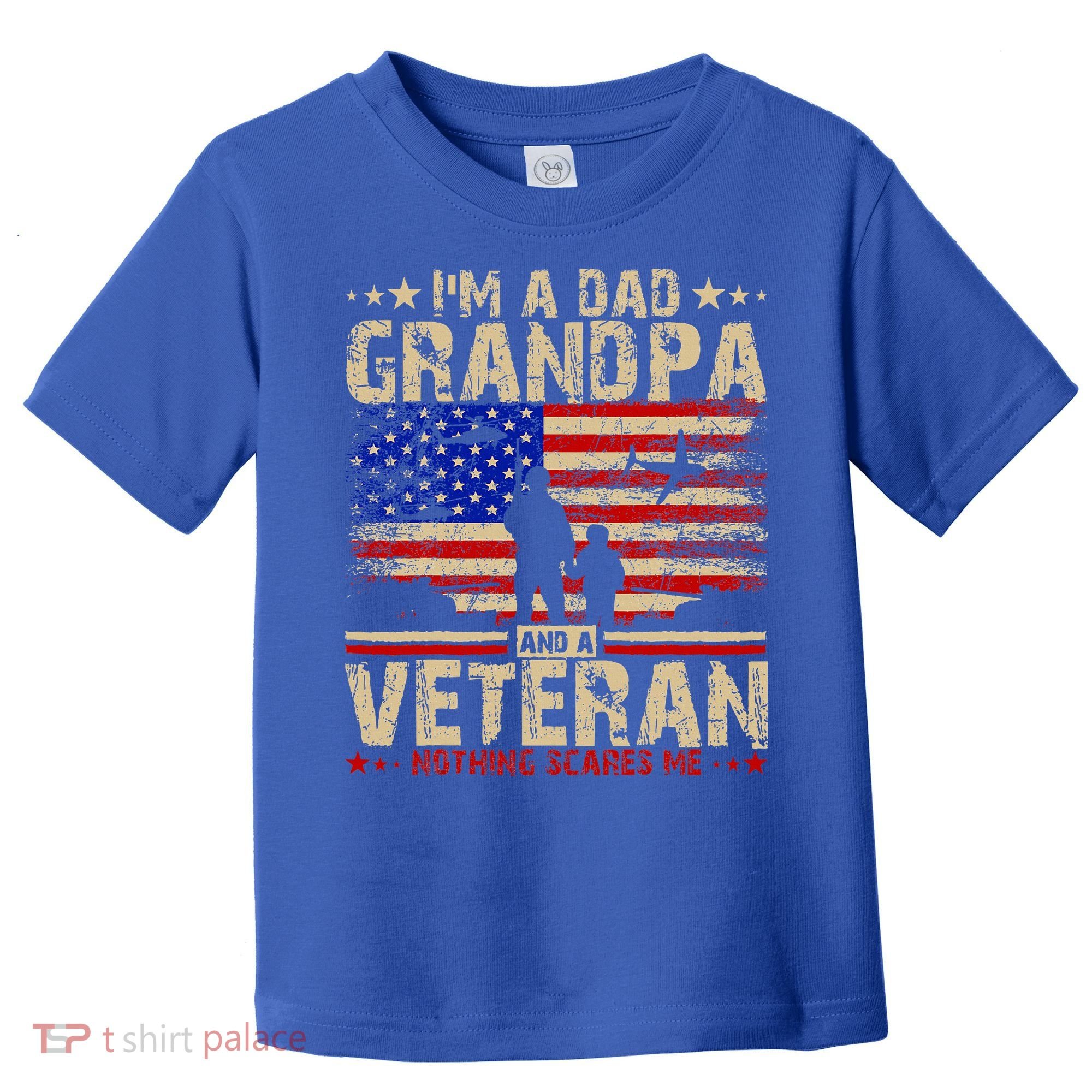 Father's Day  Veterans Day I'm A Dad Grandpa and A Veteran  Toddler T-Shirt