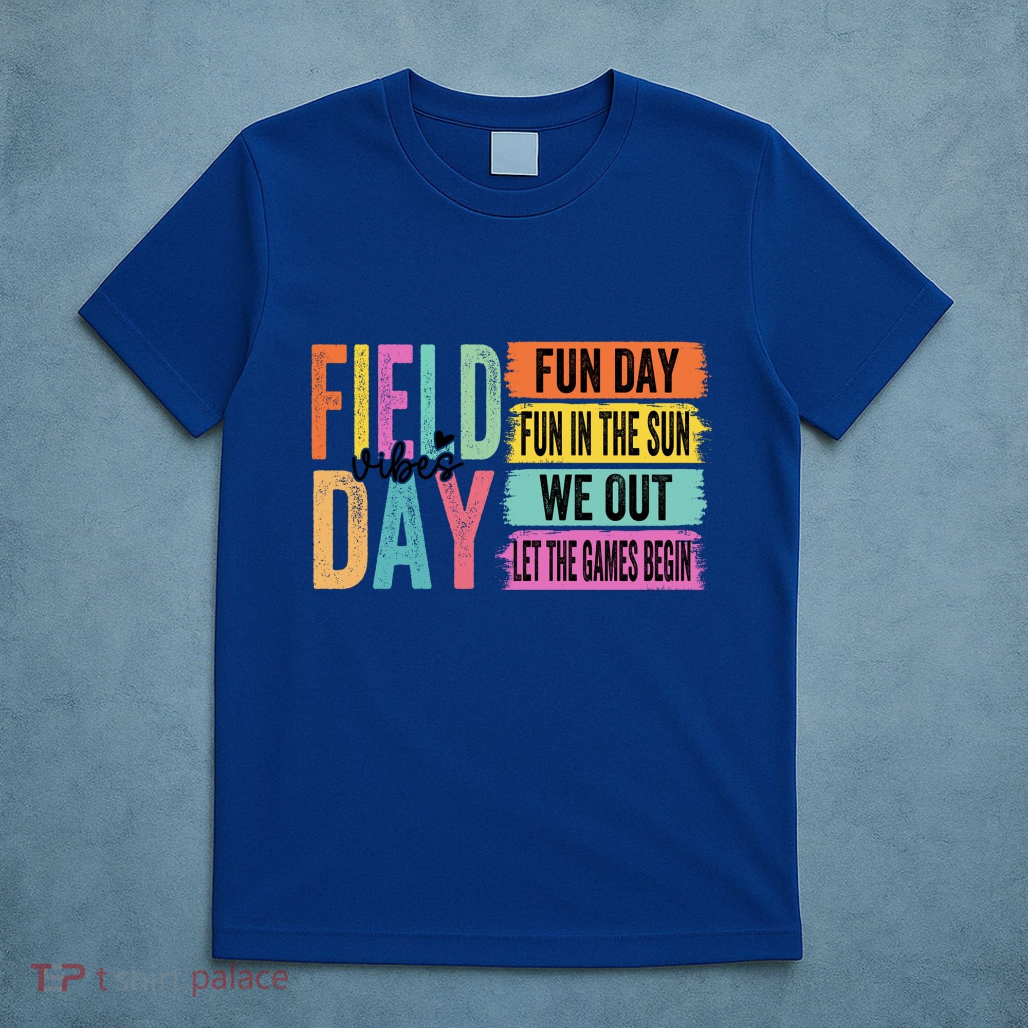 Field Day Vibes Fun Day Fun In The Sun Last Day Of School Gift T-Shirt