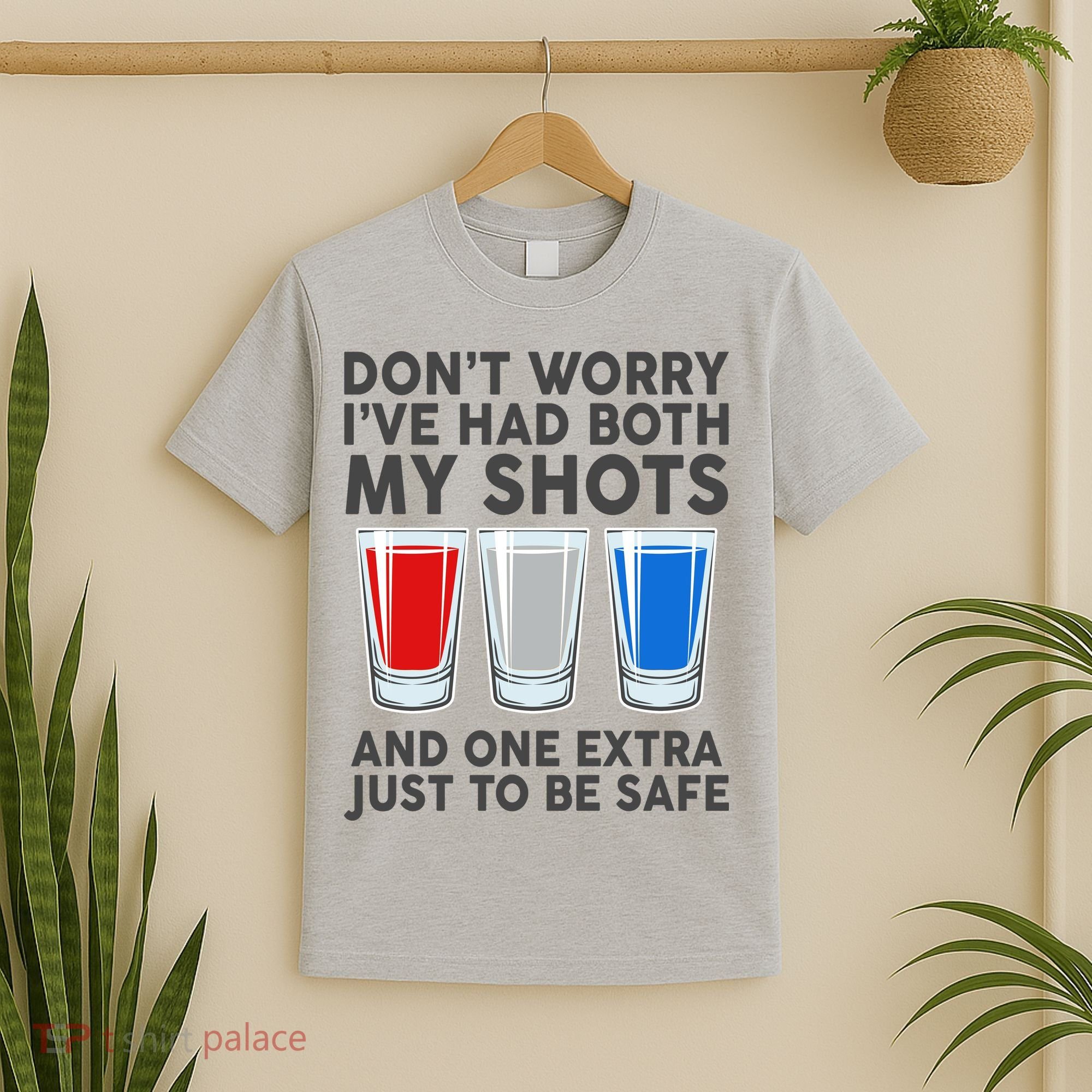 Funny Don't Worry I've Had Both My Shots T-Shirt