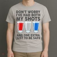 Funny Don't Worry I've Had Both My Shots T-Shirt thumb 3
