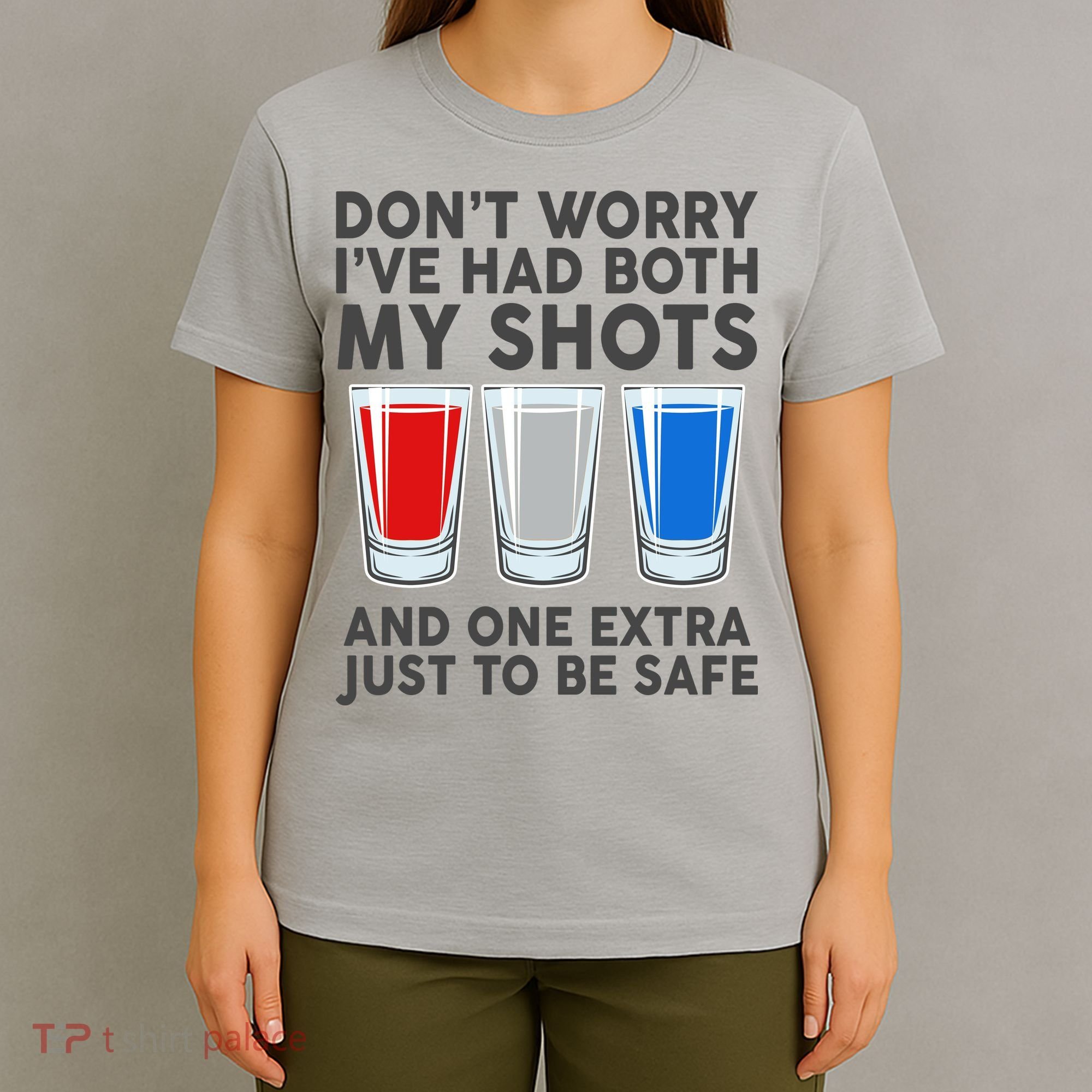 Funny Don't Worry I've Had Both My Shots T-Shirt