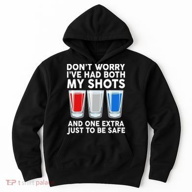 Funny Don't Worry I've Had Both My Shots Hoodie