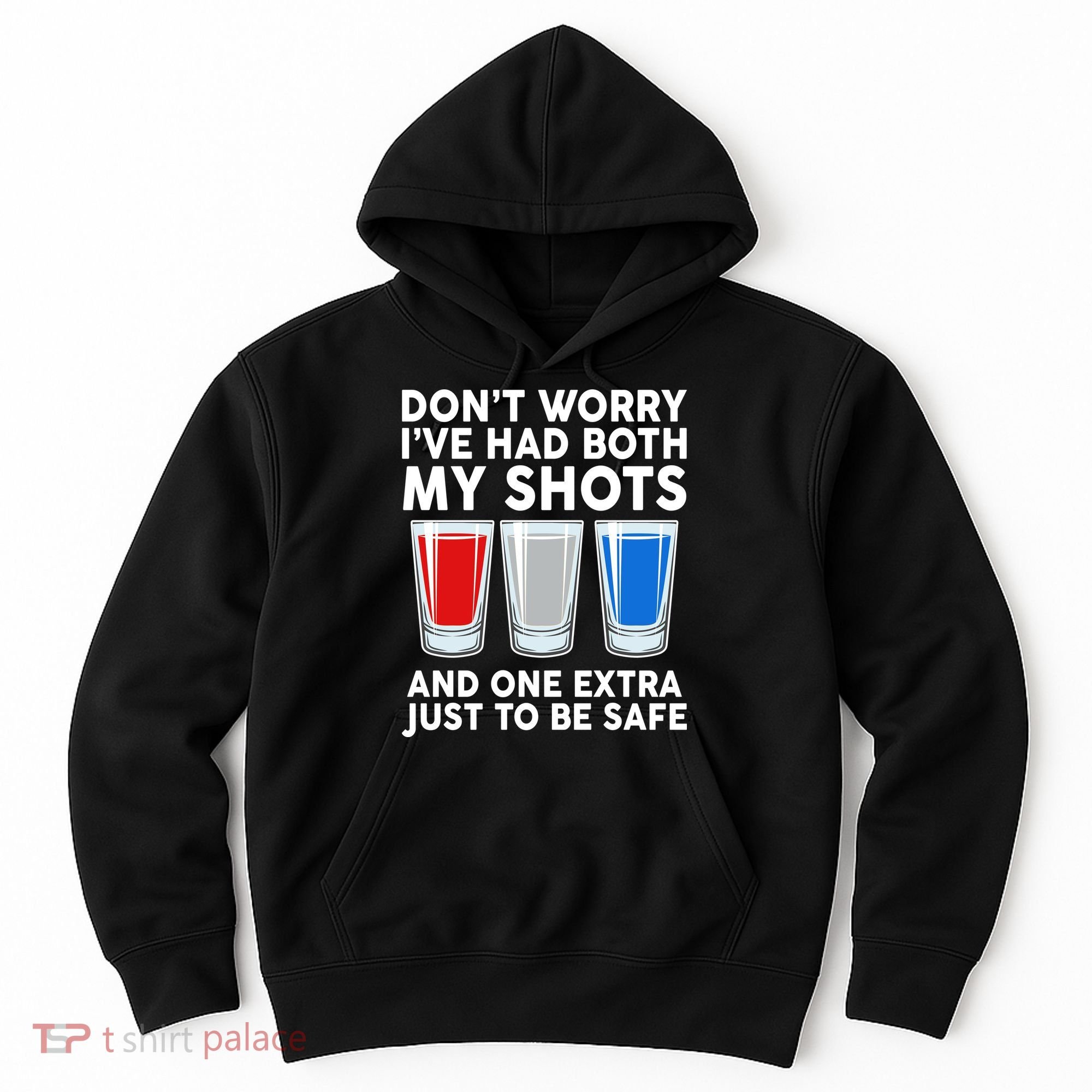 Funny Don't Worry I've Had Both My Shots Hoodie