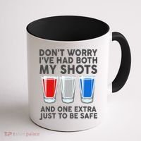 Funny Don't Worry I've Had Both My Shots Coffee Mug thumb 1