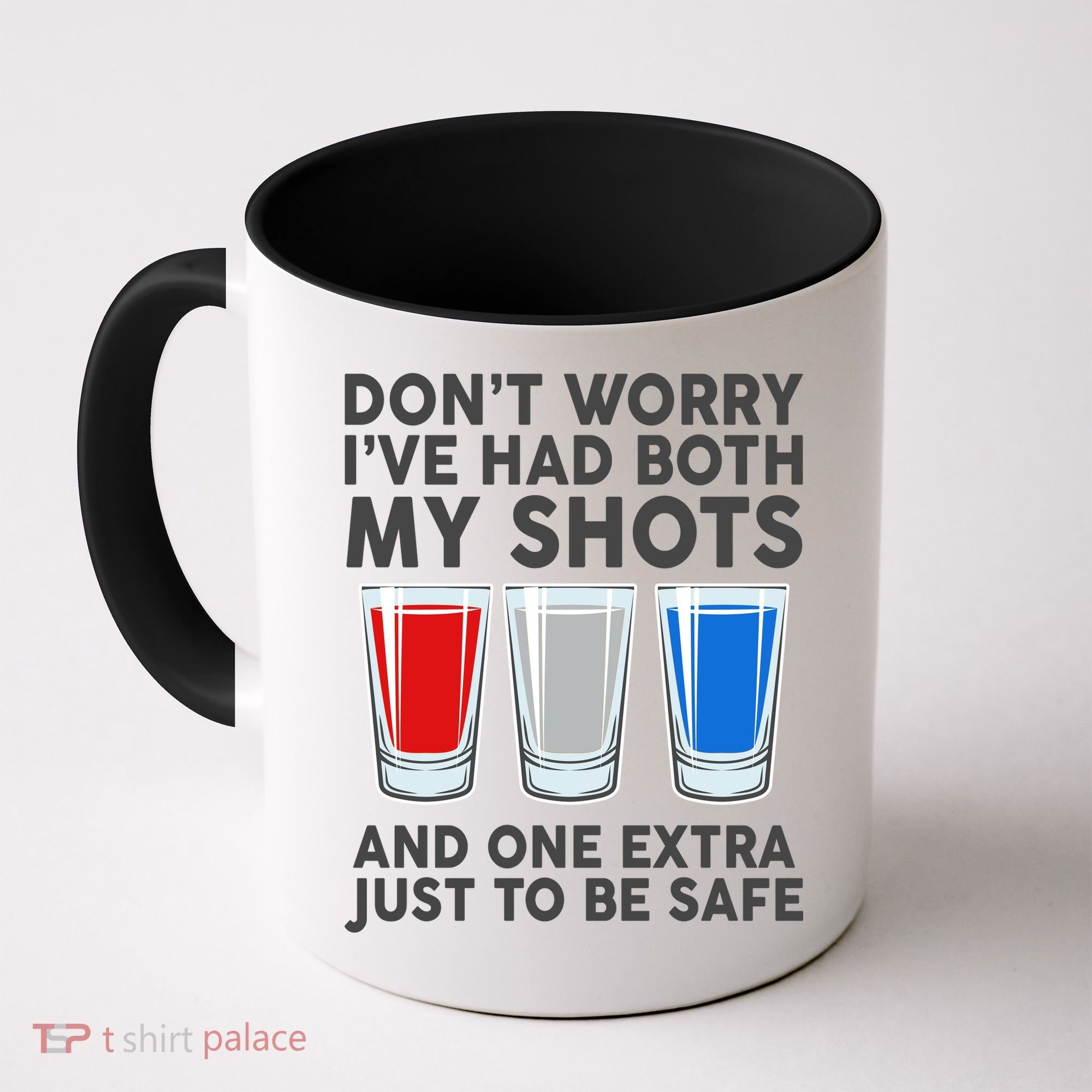 Funny Don't Worry I've Had Both My Shots Coffee Mug
