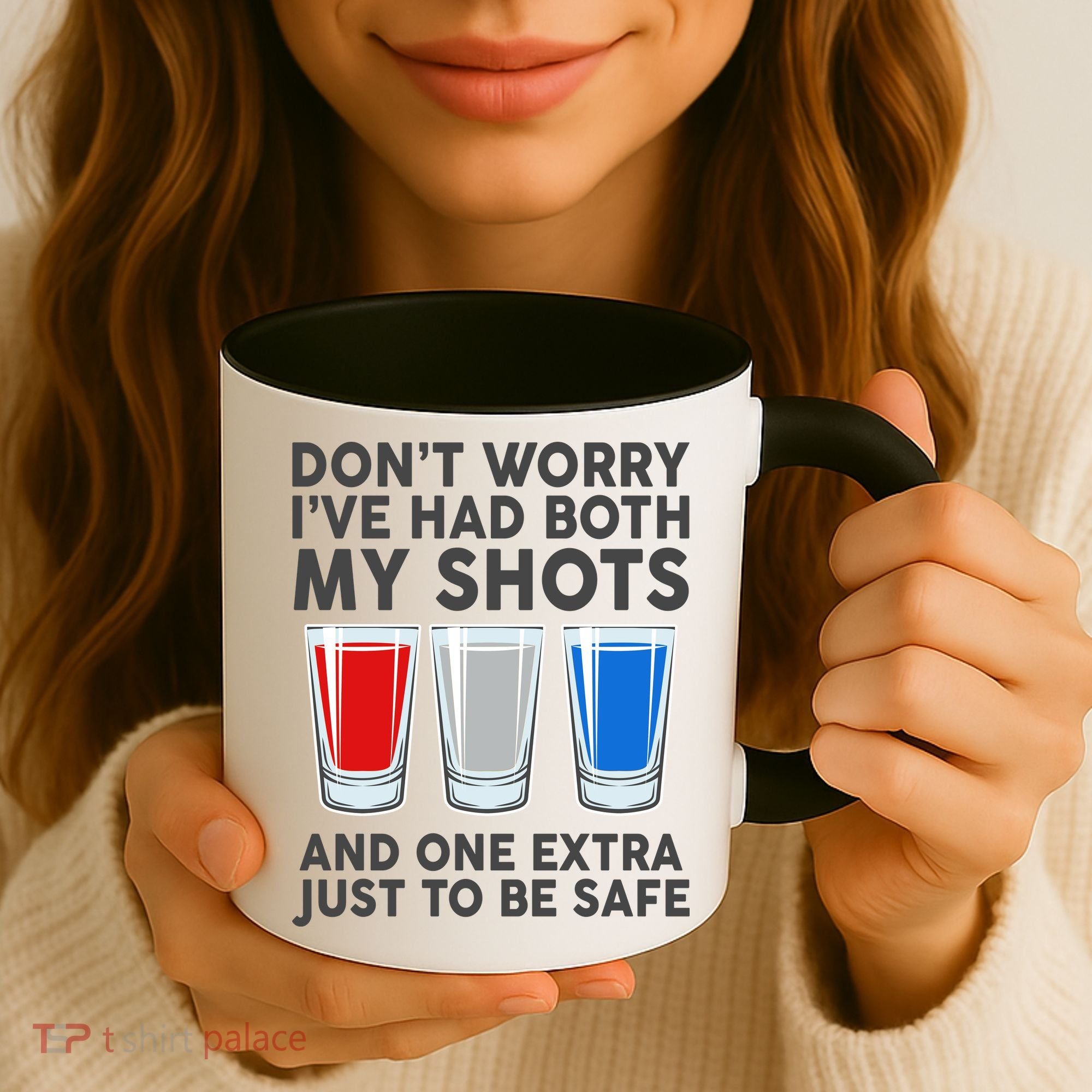 Funny Don't Worry I've Had Both My Shots Coffee Mug