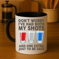 Funny Don't Worry I've Had Both My Shots Coffee Mug thumb 4