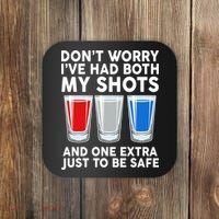 Funny Don't Worry I've Had Both My Shots Coaster thumb 0