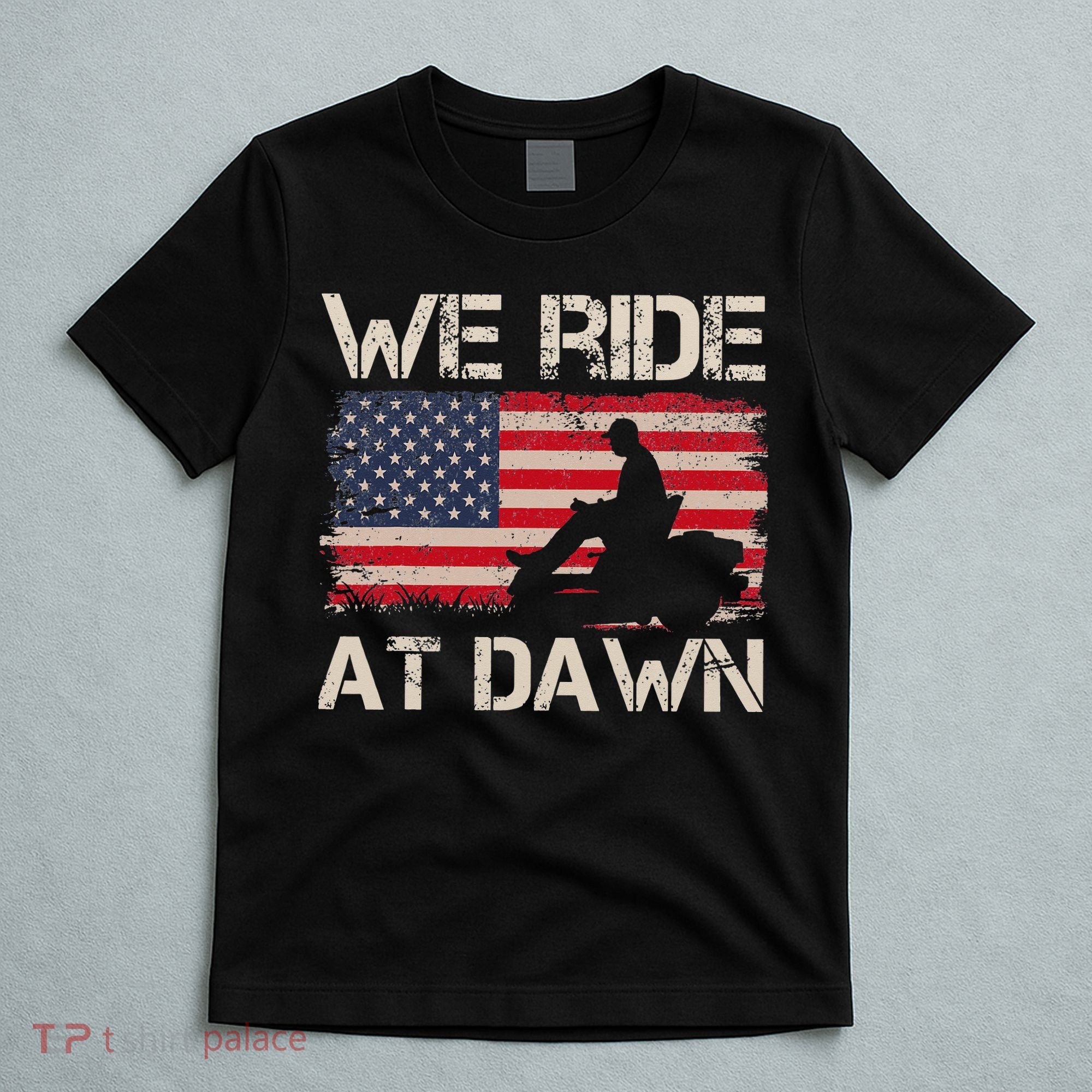 Father's Day We Ride At Dawn Lawnmower USA Flag Mowing T-Shirt