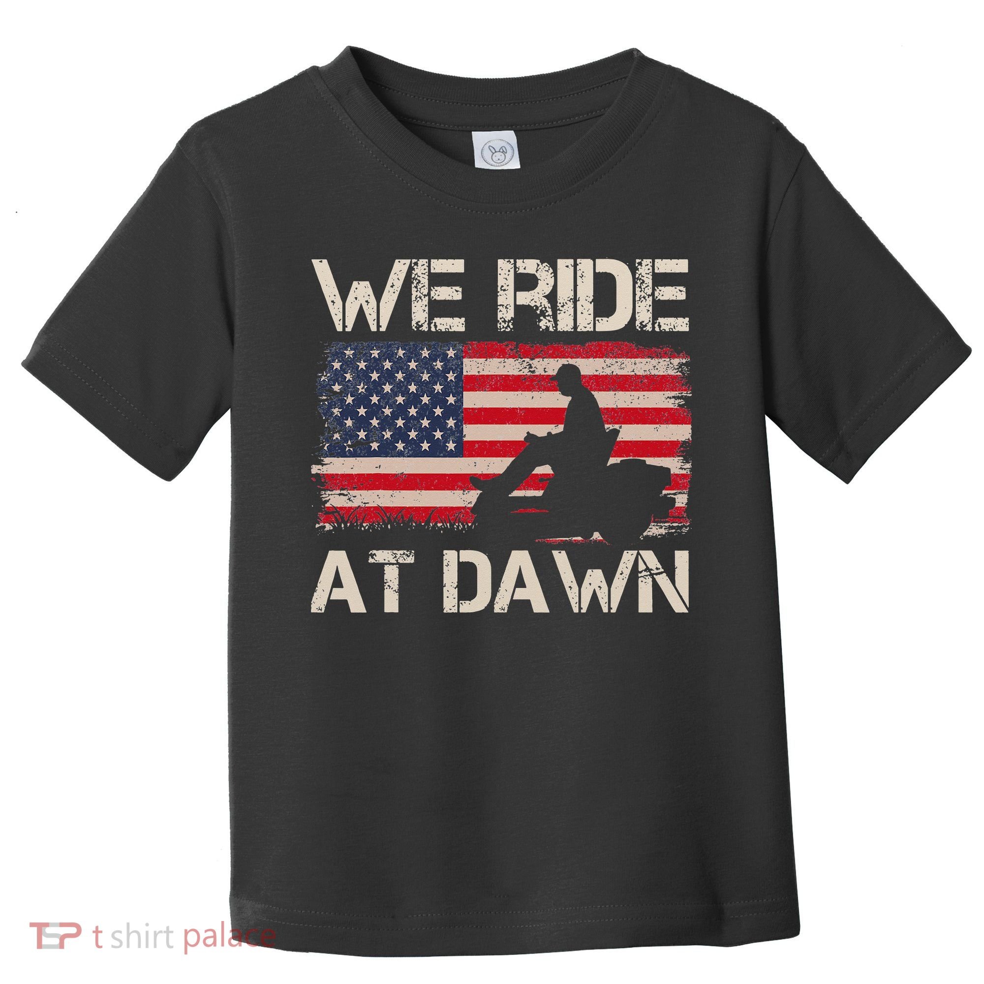 Father's Day We Ride At Dawn Lawnmower USA Flag Mowing Toddler T-Shirt