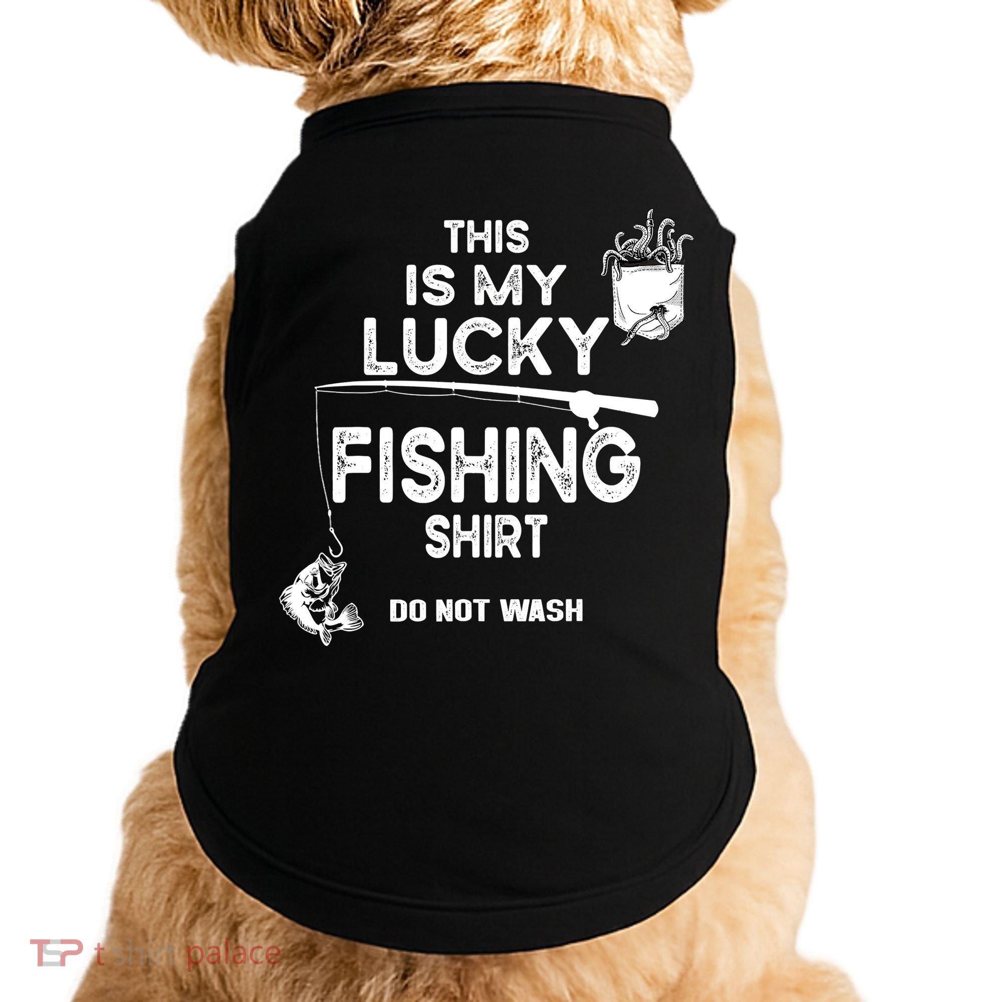 Fishing Don't Wash Funny Fishing Doggie Tank