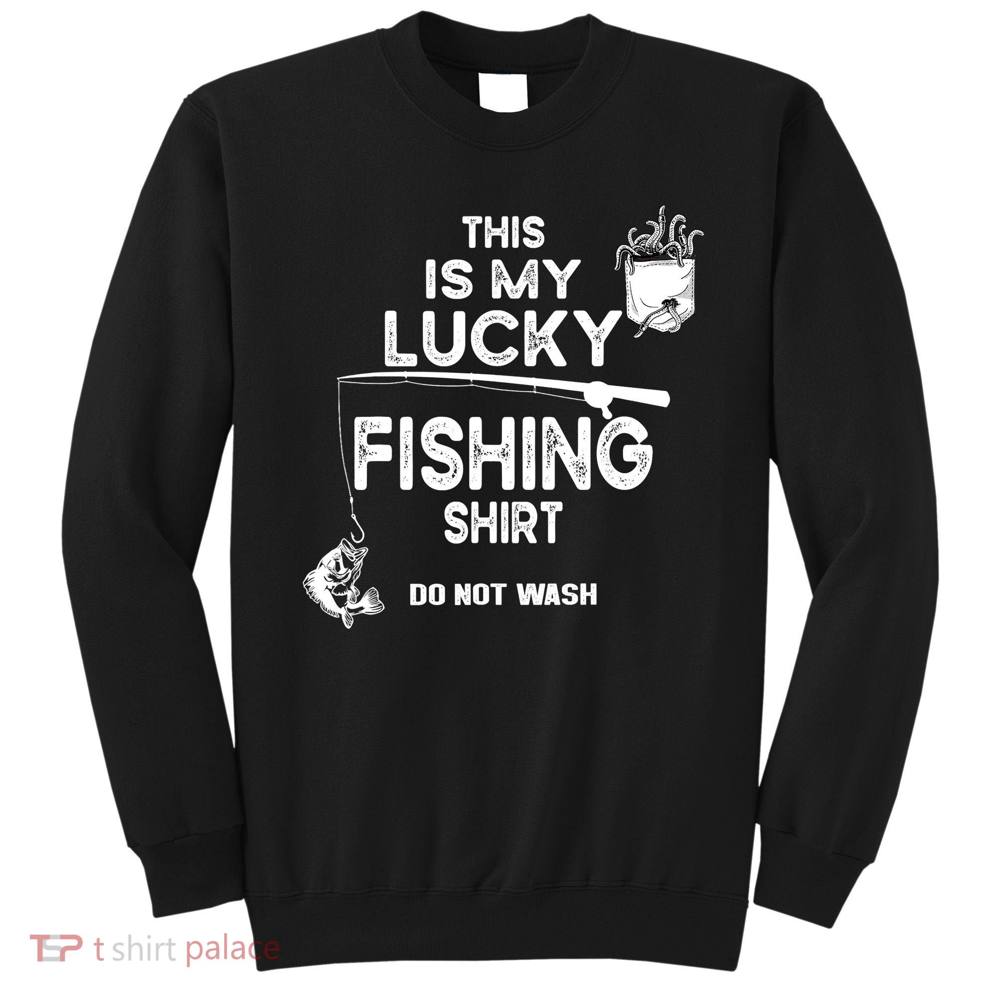 Fishing Don't Wash Funny Fishing Sweatshirt