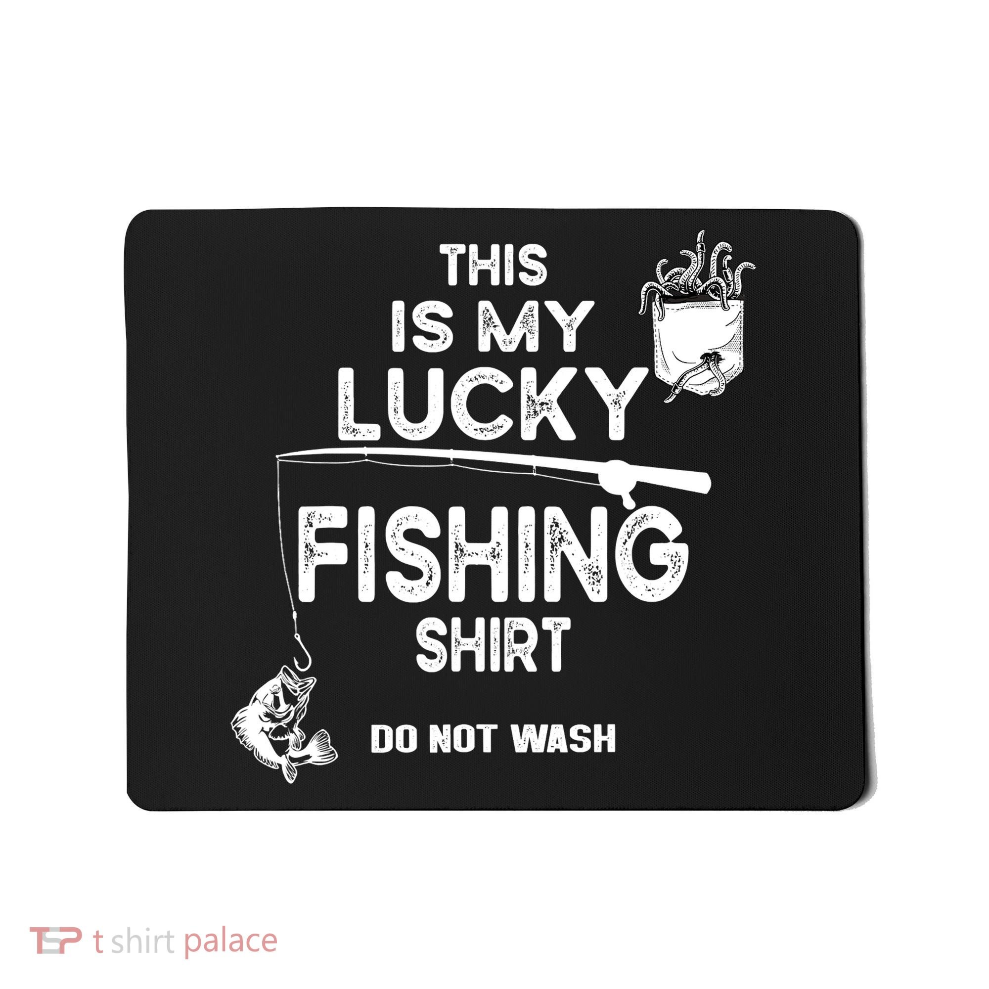 Fishing Don't Wash Funny Fishing Mousepad