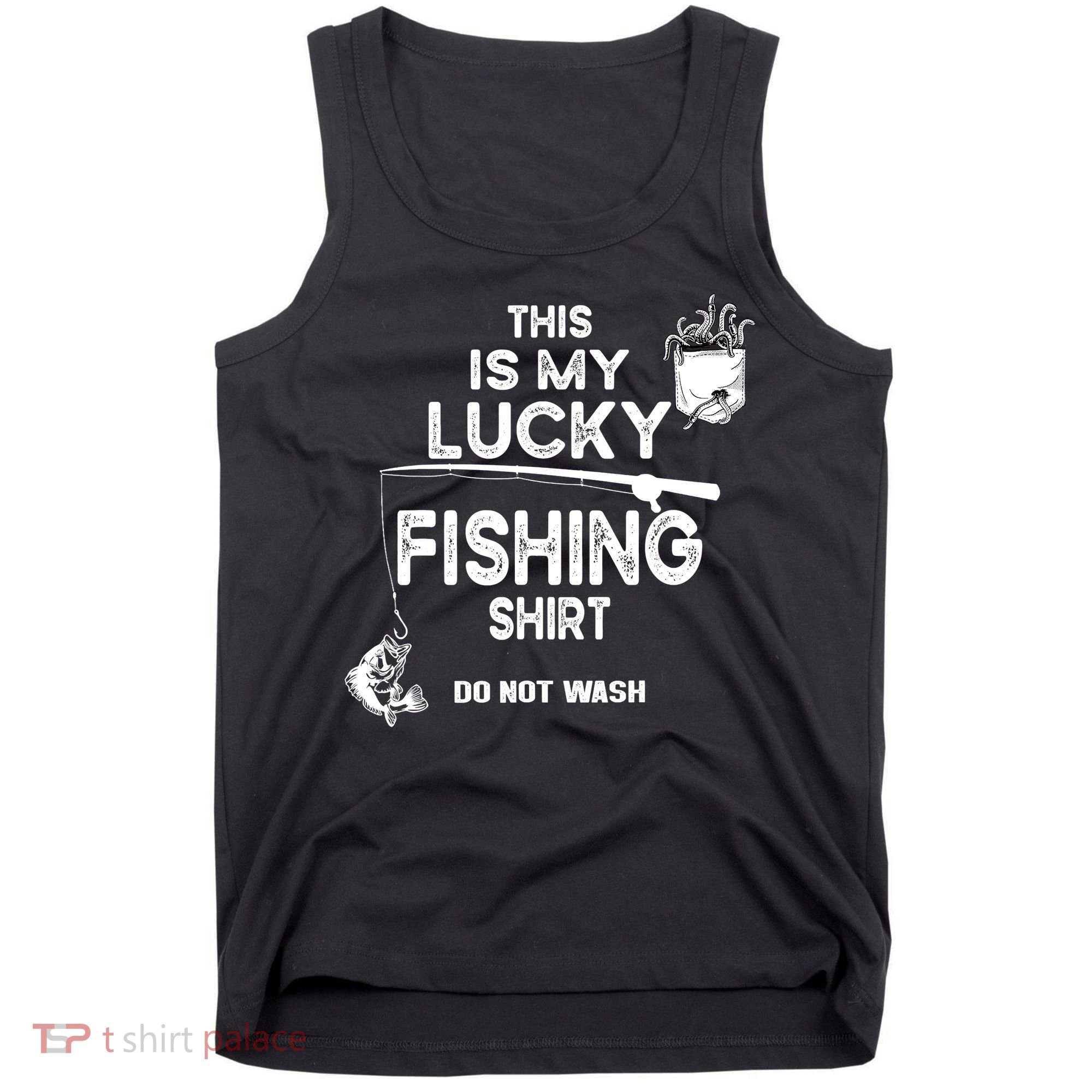 Fishing Don't Wash Funny Fishing Tank Top
