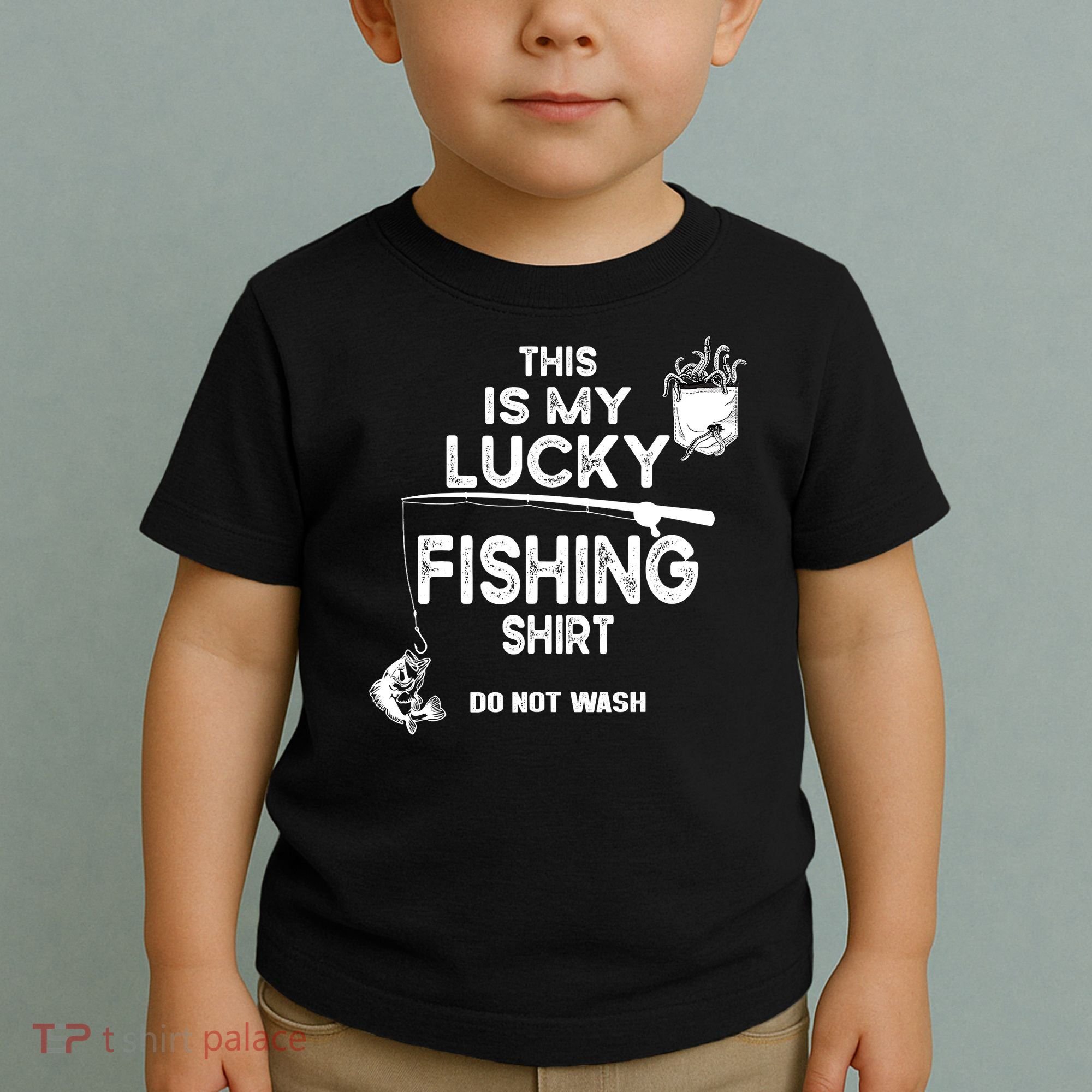 Fishing Don't Wash Funny Fishing Toddler T-Shirt