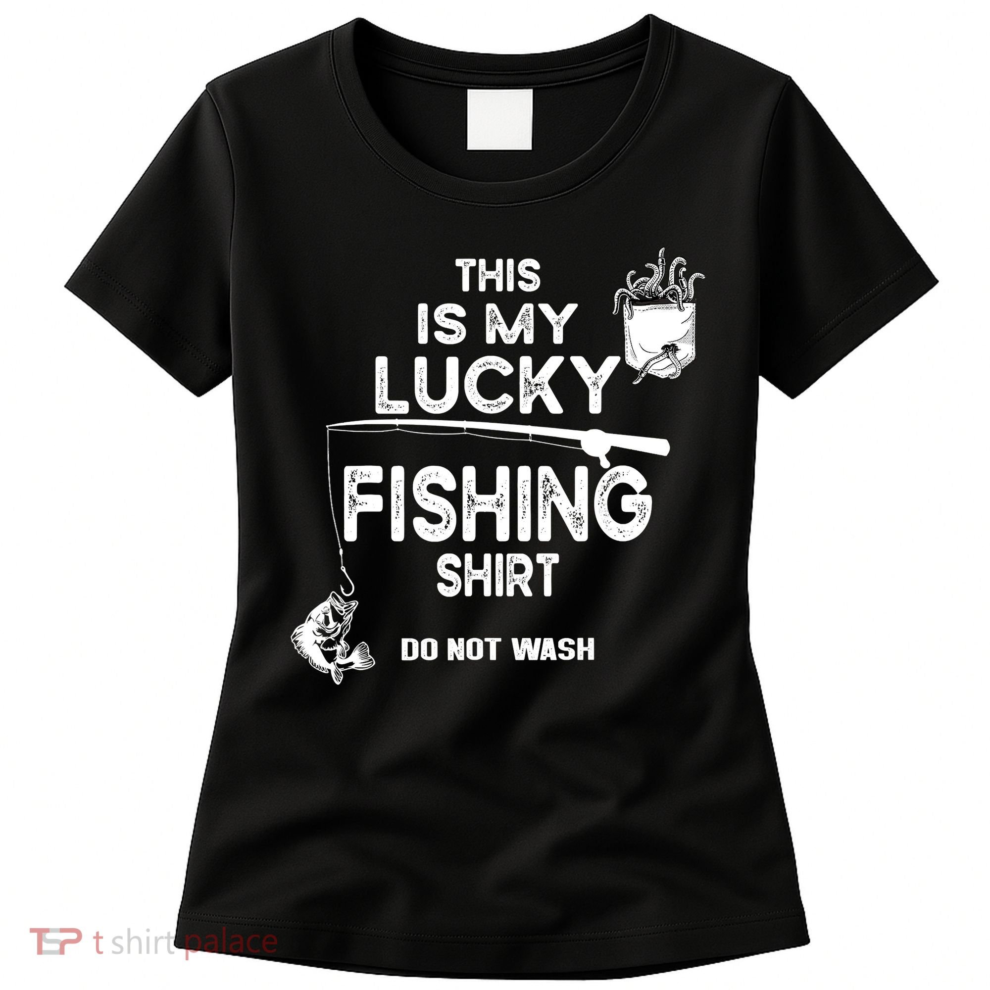 Fishing Don't Wash Funny Fishing Women's T-Shirt