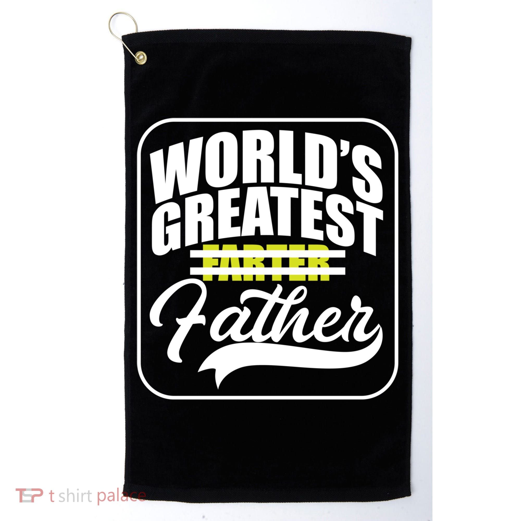 Funny Dad Worlds Greatest Farter Father Gift Golf Towel