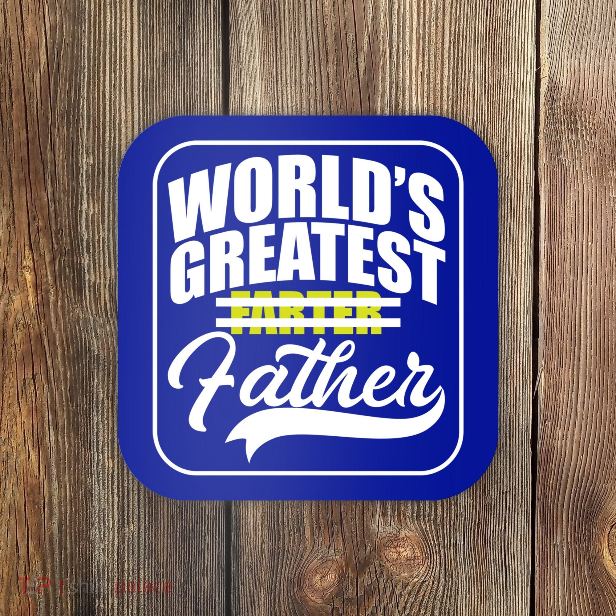 Funny Dad Worlds Greatest Farter Father Gift Coaster