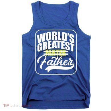 Funny Dad Worlds Greatest Farter Father Gift Tank Top