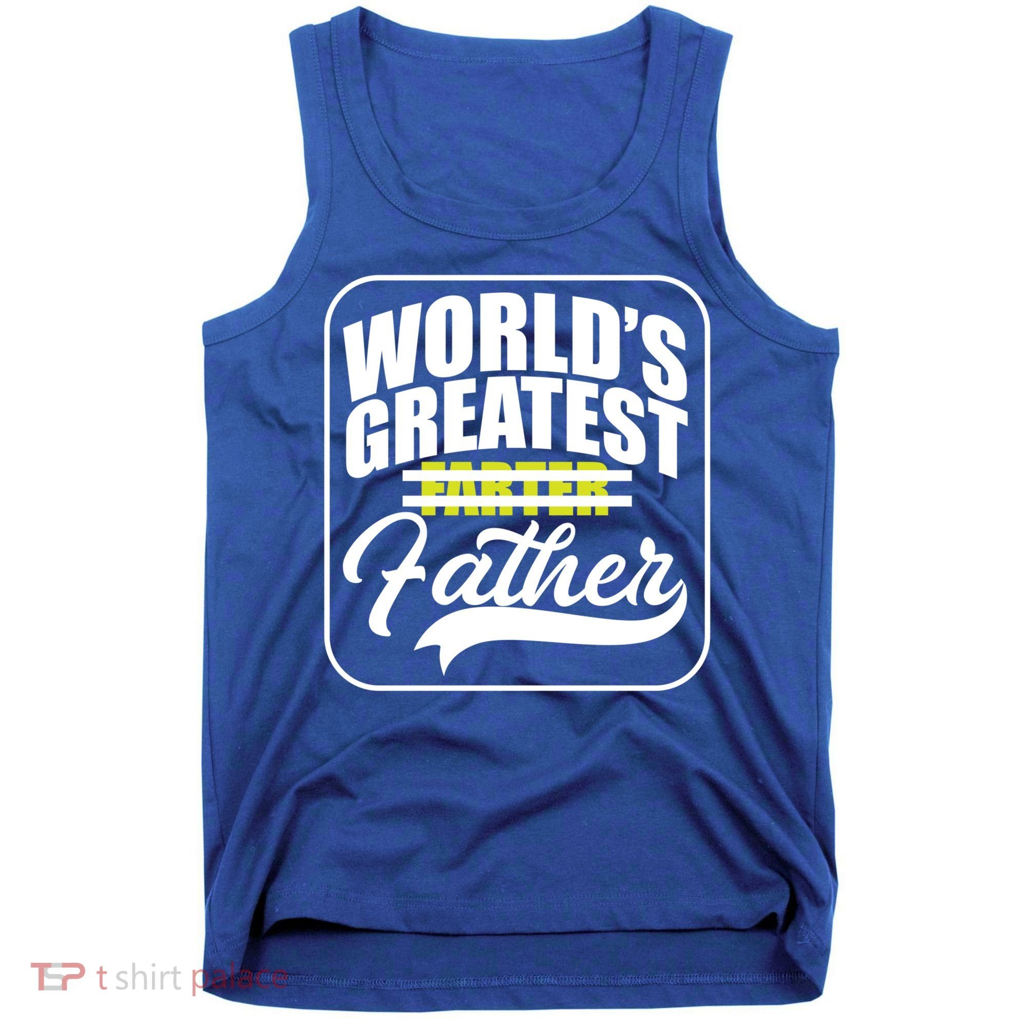 Funny Dad Worlds Greatest Farter Father Gift Tank Top