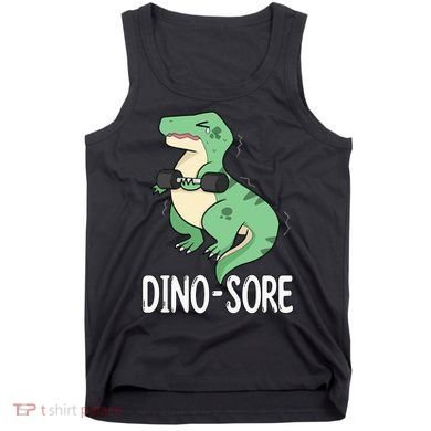 Funny Dinosaur Workout  Dino Sore Tank Top