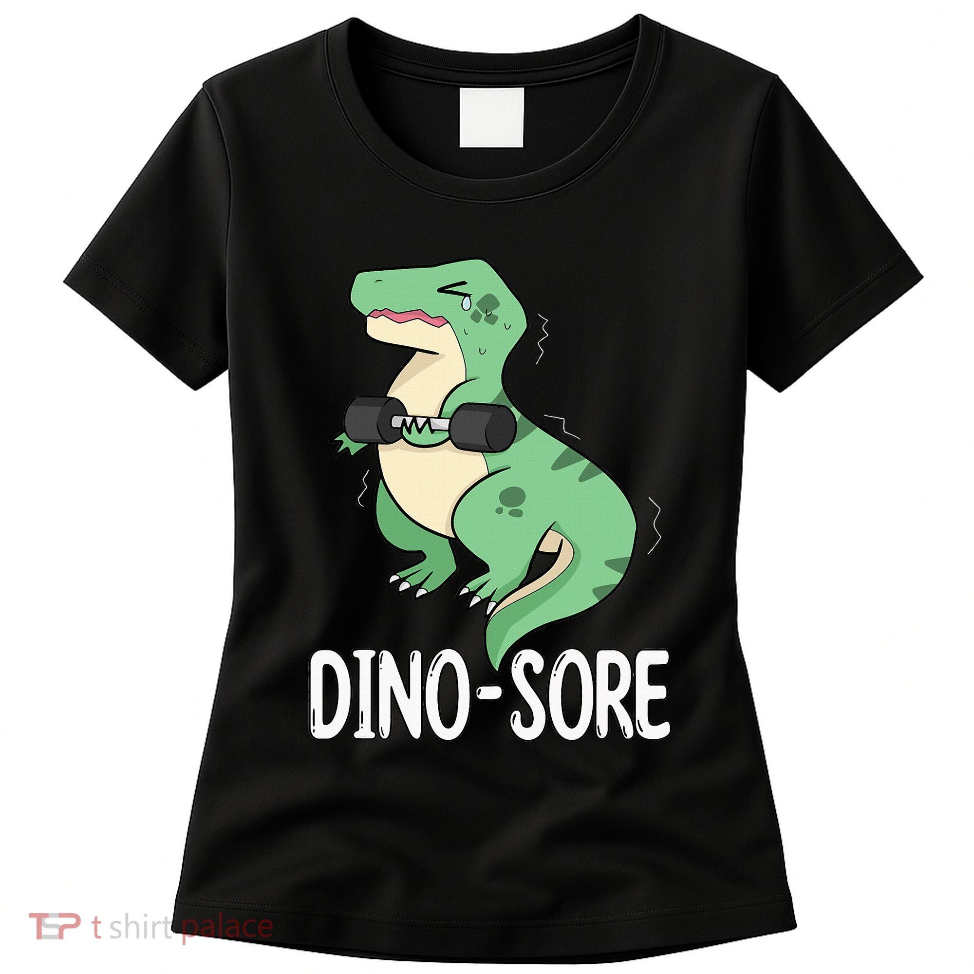 Funny Dinosaur Workout  Dino Sore Women's T-Shirt