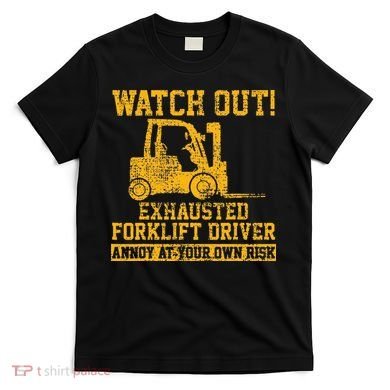 Forklift Driver Watch Out Gift Vintage T-Shirt