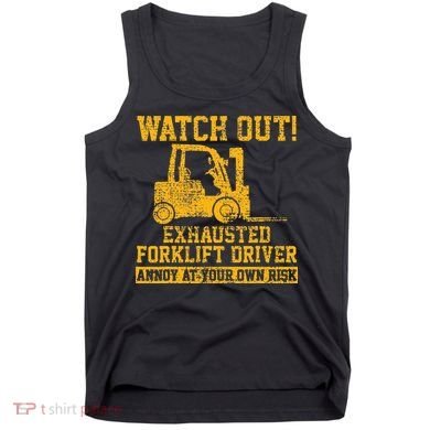 Forklift Driver Watch Out Gift Vintage Tank Top