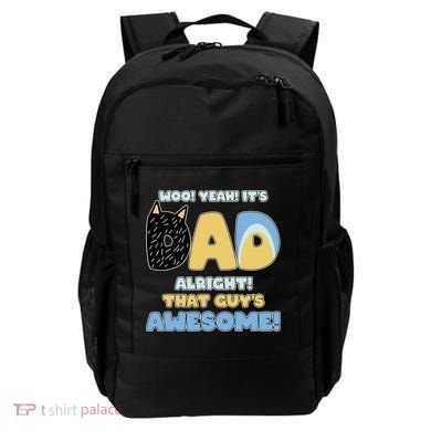Fathers Day Woo Yeah Its Dad Alright That Guys Awesome Backpack