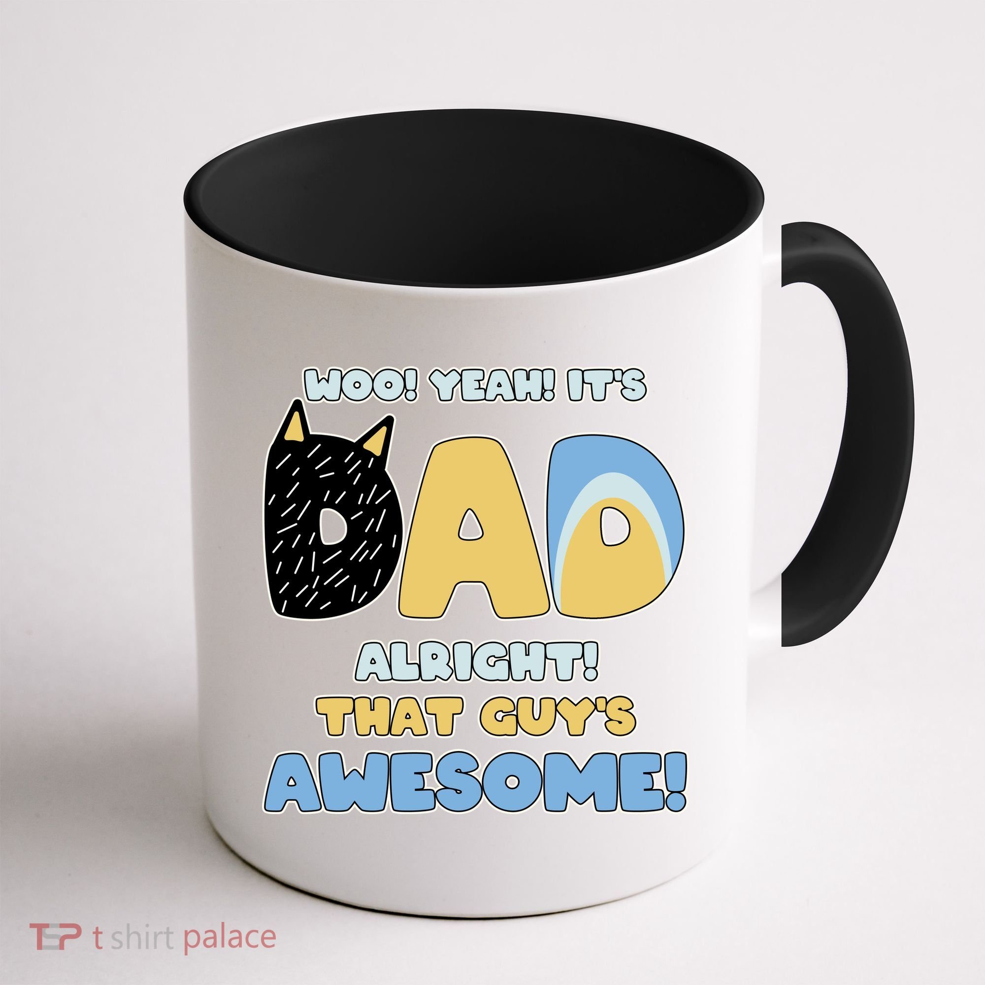 Fathers Day Woo Yeah Its Dad Alright That Guys Awesome Coffee Mug