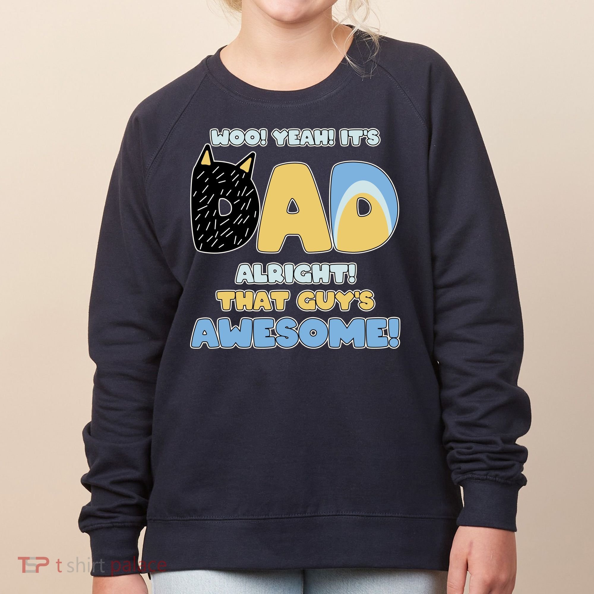 Fathers Day Woo Yeah Its Dad Alright That Guys Awesome Women's Sweatshirt