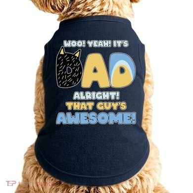 Fathers Day Woo Yeah Its Dad Alright That Guys Awesome Doggie Tank