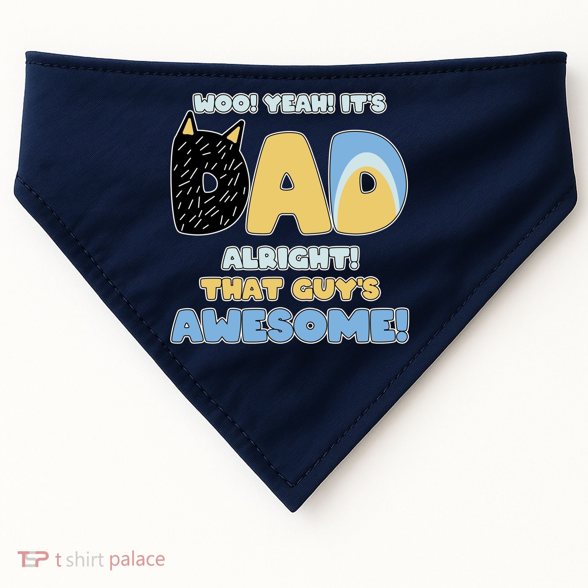 Fathers Day Woo Yeah Its Dad Alright That Guys Awesome USA-Made Doggie Bandana