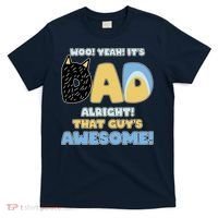 Fathers Day Woo Yeah Its Dad Alright That Guys Awesome T-Shirt thumb 0