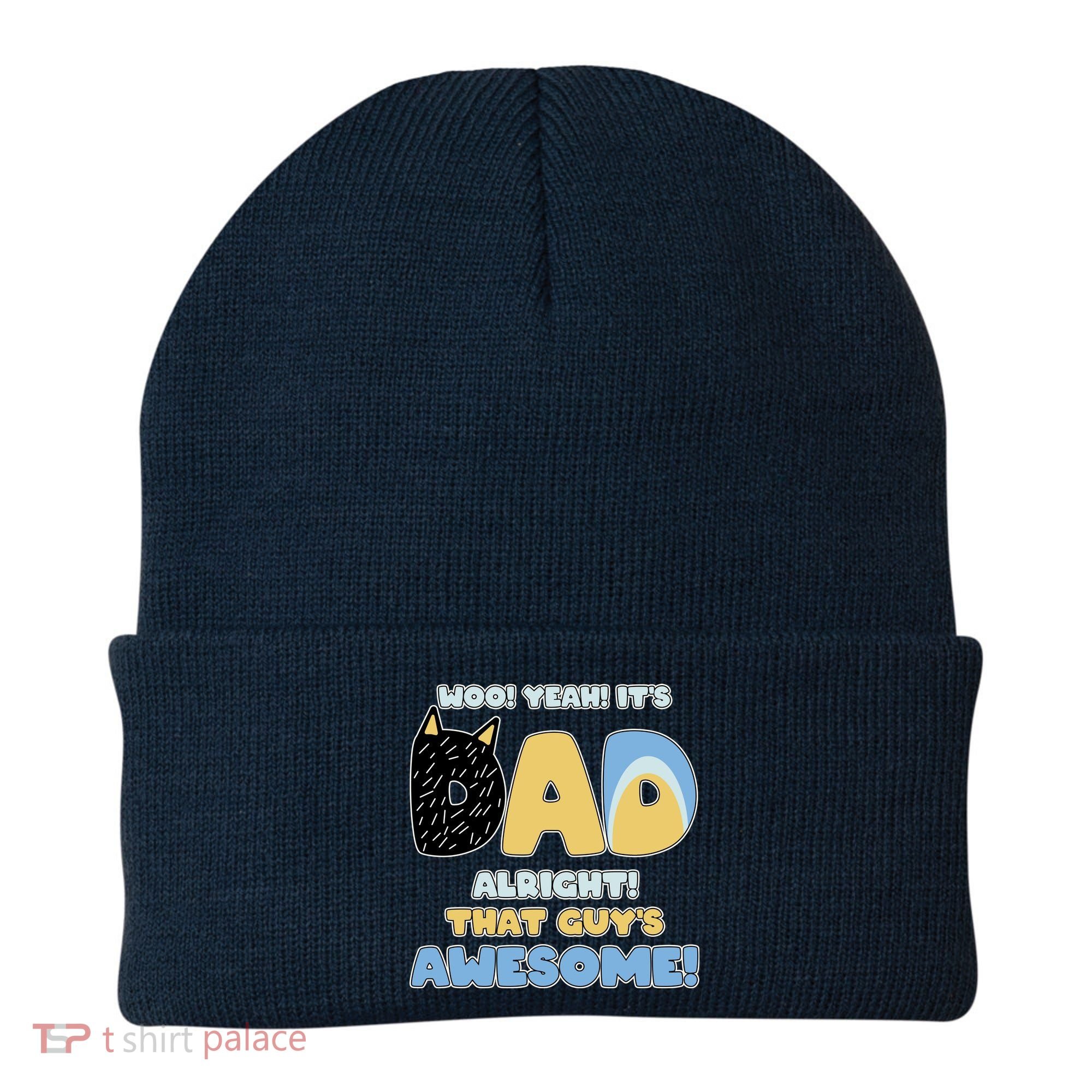 Fathers Day Woo Yeah Its Dad Alright That Guys Awesome Beanie