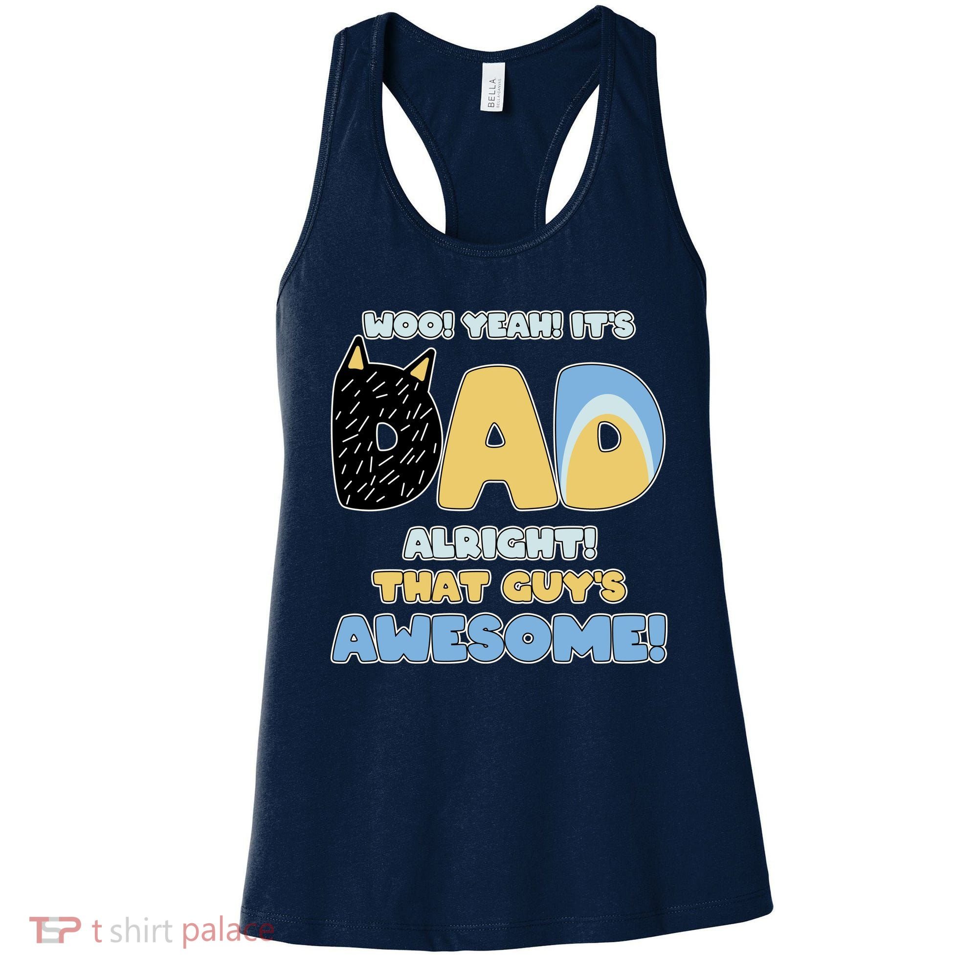 Fathers Day Woo Yeah Its Dad Alright That Guys Awesome Women's Tank Top