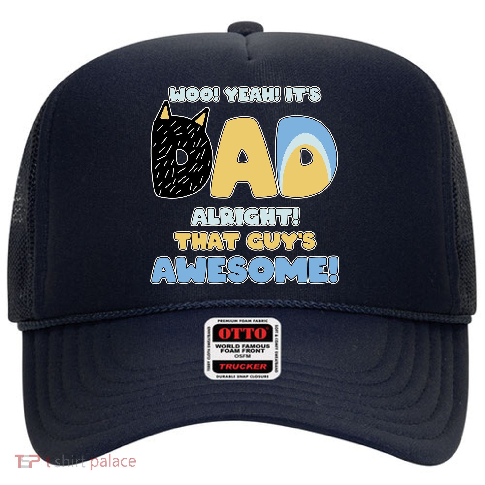 Fathers Day Woo Yeah Its Dad Alright That Guys Awesome Hat