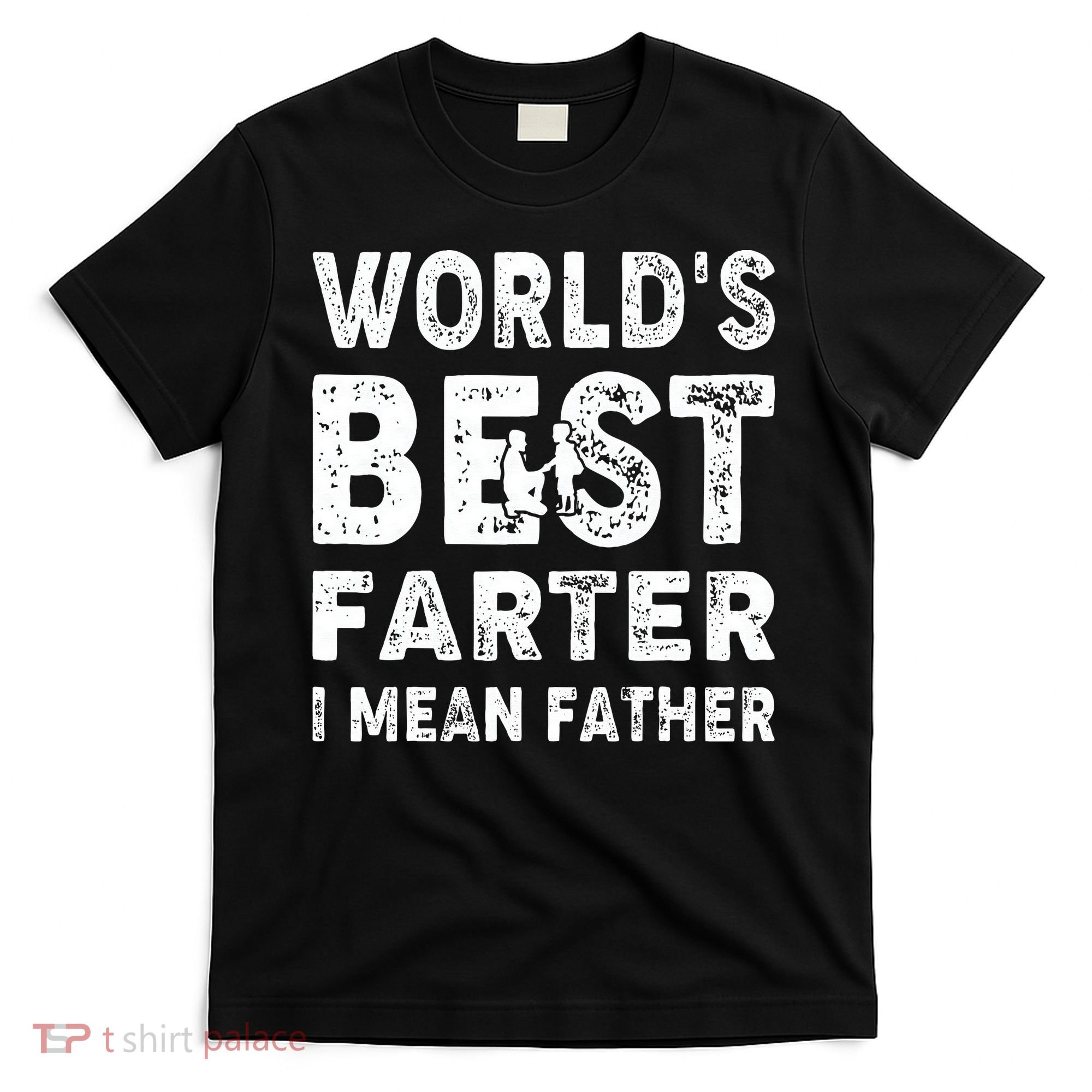 Father's Day World's Best Farter I Mean Father T-Shirt
