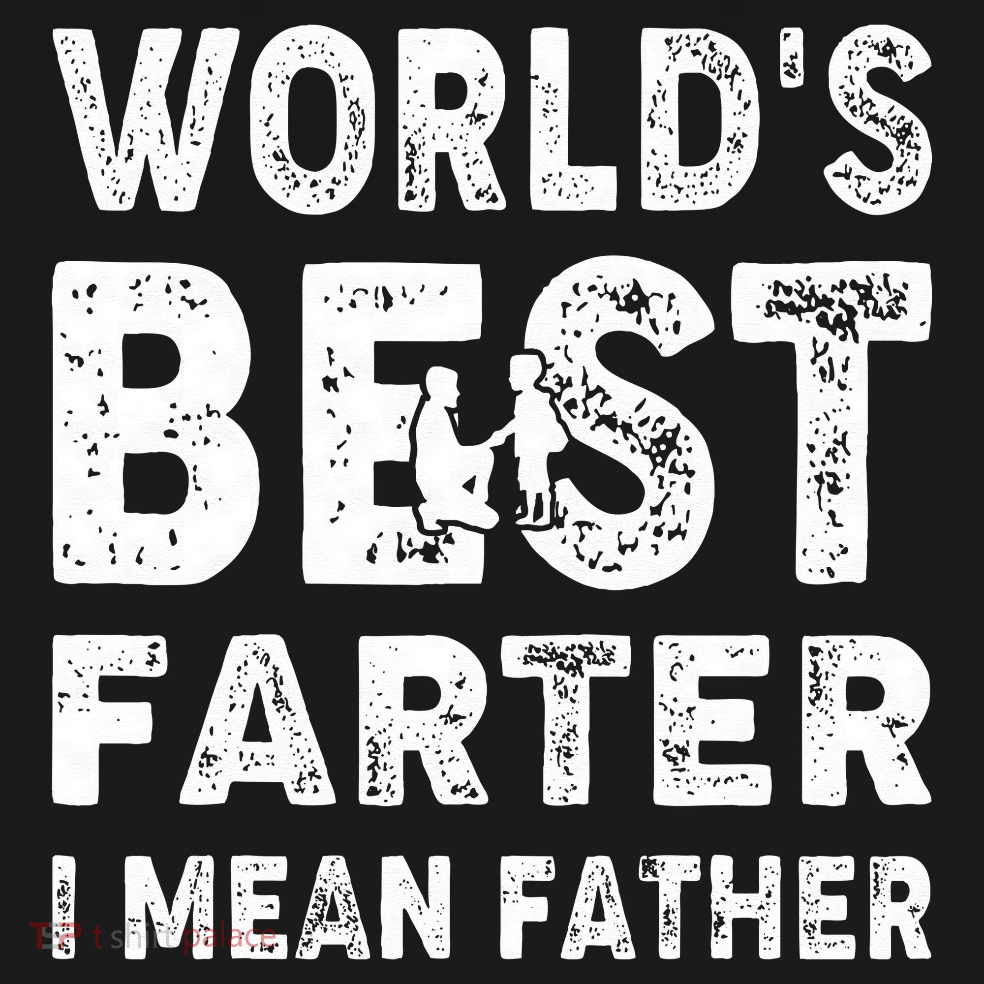 Father's Day World's Best Farter I Mean Father Toddler T-Shirt