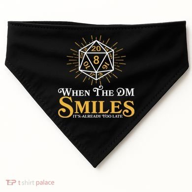 Funny DnD When The DM Smiles It's Already Too Late USA-Made Doggie Bandana