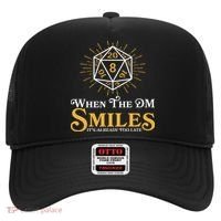 Funny DnD When The DM Smiles It's Already Too Late Hat thumb 0