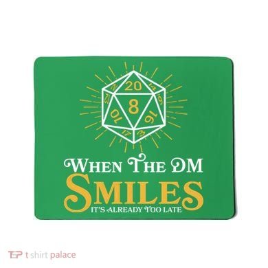 Funny DnD When The DM Smiles It's Already Too Late Mousepad