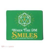 Funny DnD When The DM Smiles It's Already Too Late Mousepad thumb 0