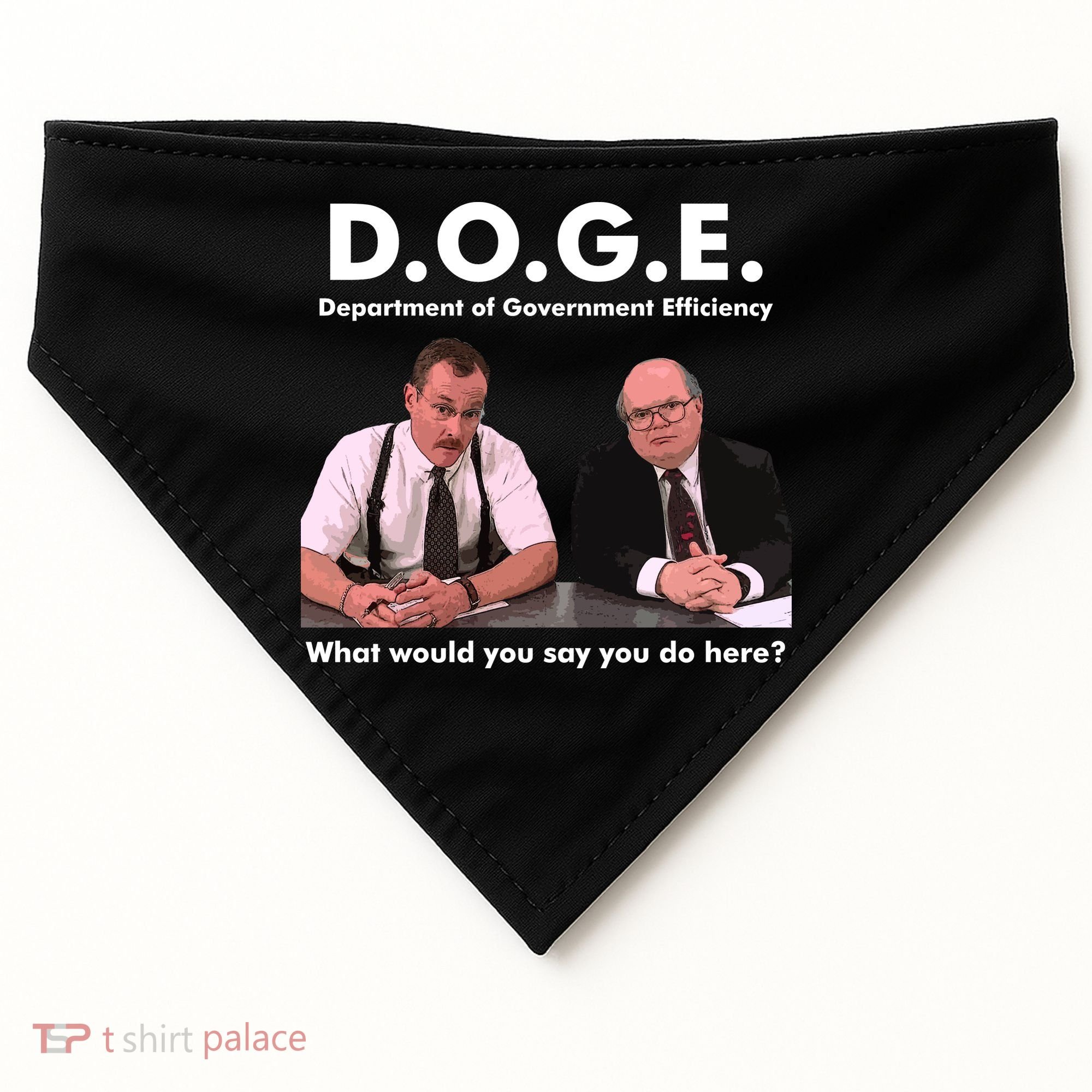 Funny D.O.G.E. What Would You Say You Do Here? USA-Made Doggie Bandana