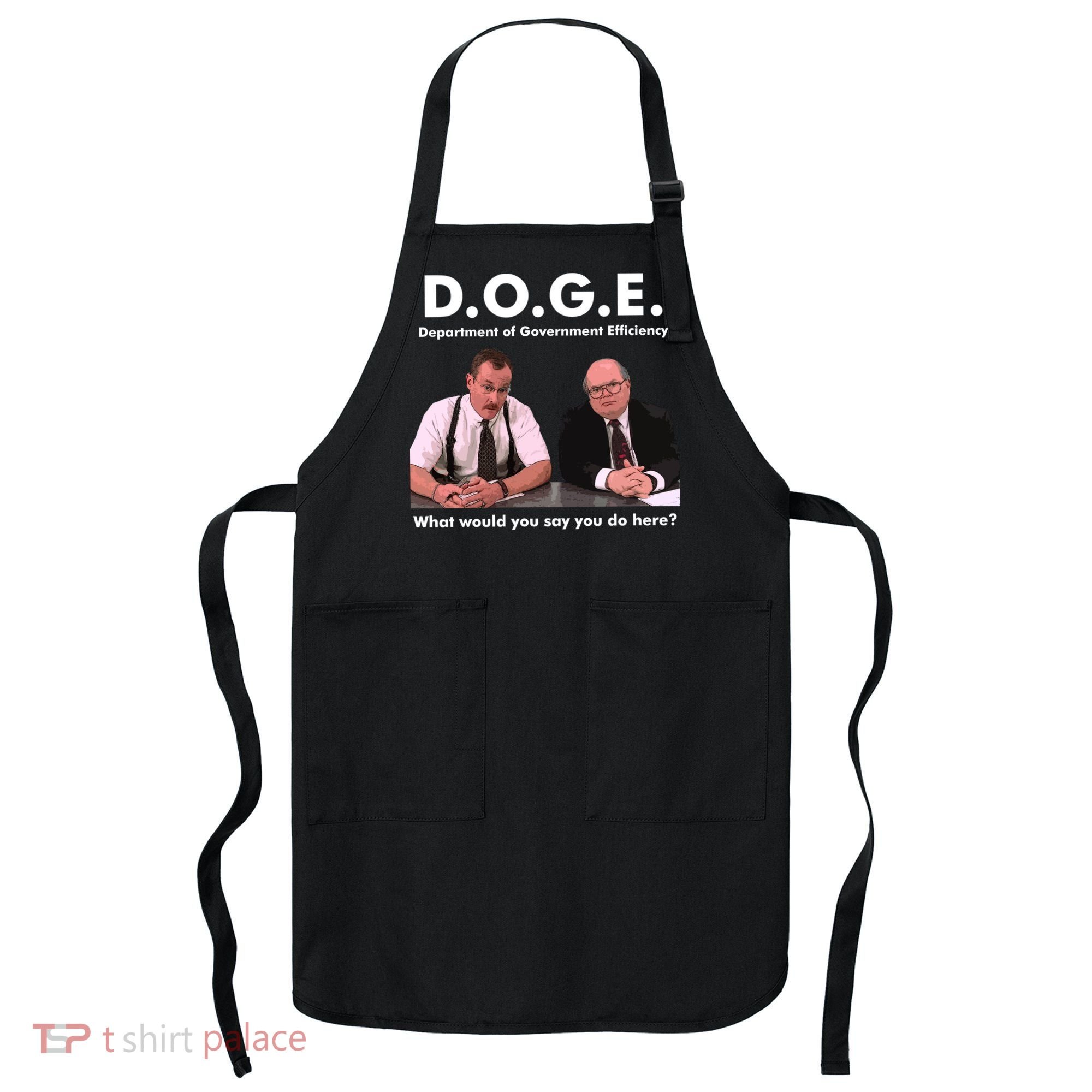 Funny D.O.G.E. What Would You Say You Do Here? Apron
