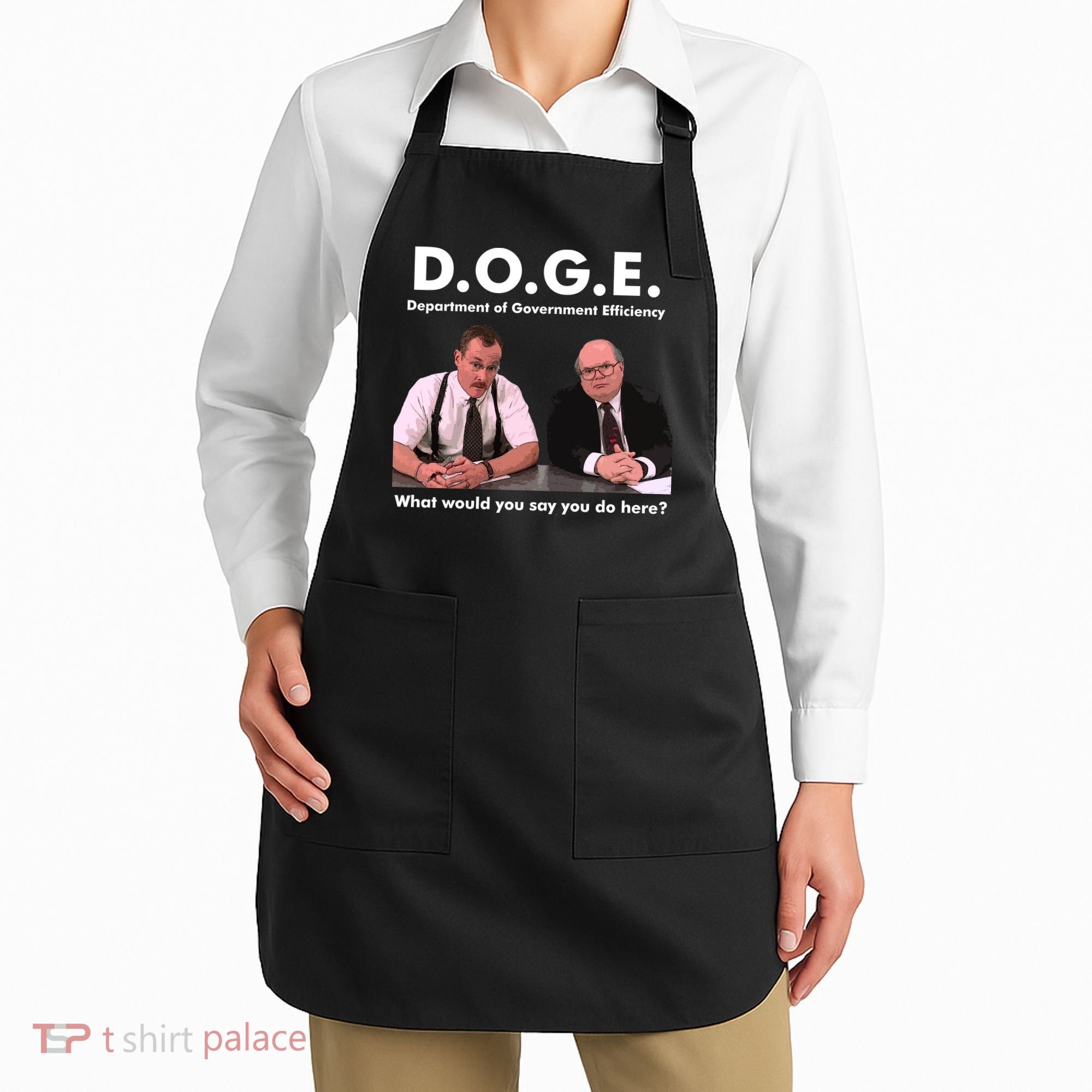 Funny D.O.G.E. What Would You Say You Do Here? Apron